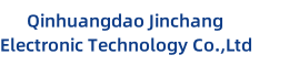 Qinhuangdao Jinchang Electronic Technology Co., Ltd